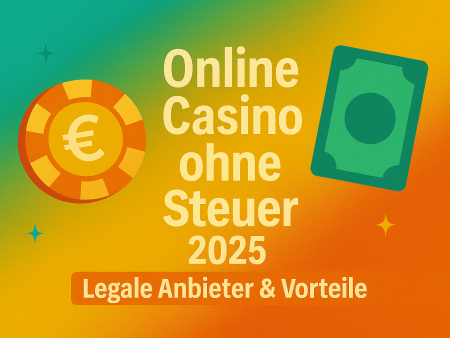 Online Casino ohne Steuer 2025: Legale Anbieter & Vorteile