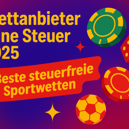 Wettanbieter ohne Steuer 2025: Beste steuerfreie Sportwetten